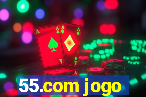 55.com jogo